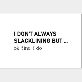 funny slacklining saying slackline funny gift for slackliners Posters and Art